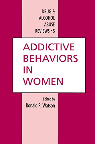 Beispielbild fr Addictive Behaviors in Women (Drug and Alcohol Abuse Reviews) zum Verkauf von Bookmans