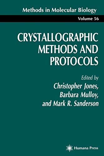 Crystallographic Methods and Protocols (Methods in Molecular Biology) (9780896032590) by Christopher Sanderson Mark R. Jones