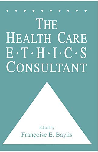 Beispielbild fr The Health Care Ethics Consultant zum Verkauf von Better World Books