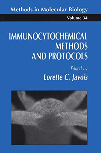 Immunocytochemical Methods and Protocols (Methods in Molecular Biology) - Lorette C. Javois