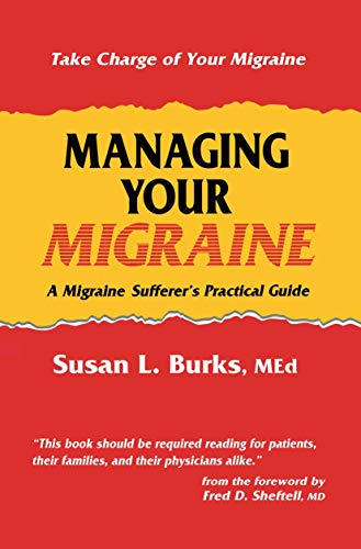 Imagen de archivo de Managing Your Migraine : A Migraine Sufferer's Practical Guide a la venta por Better World Books