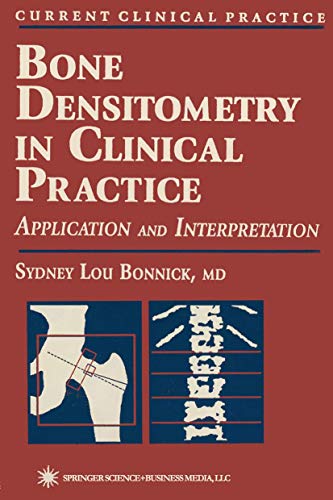 Stock image for Bone Densitometry in Clinical Practice: Application and Interpretation for sale by Rob the Book Man