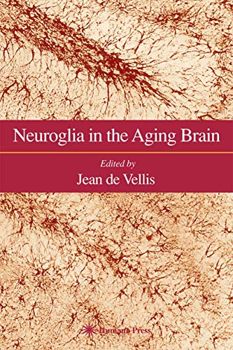 Stock image for Neuroglia in the Aging Brain [Series: Contemporary Neuroscience] for sale by Tiber Books