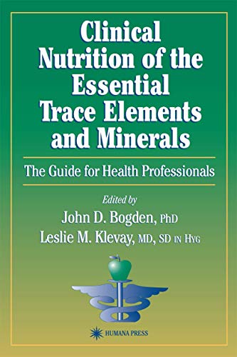 9780896035980: Clinical Nutrition of the Essential Trace Elements and Minerals: The Guide for Health Professionals (Nutrition and Health)