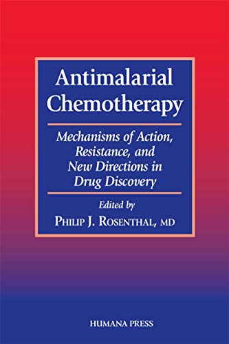 9780896036703: Antimalarial Chemotherapy: Mechanisms of Action, Resistance, and New Directions in Drug Discovery (Infectious Disease)