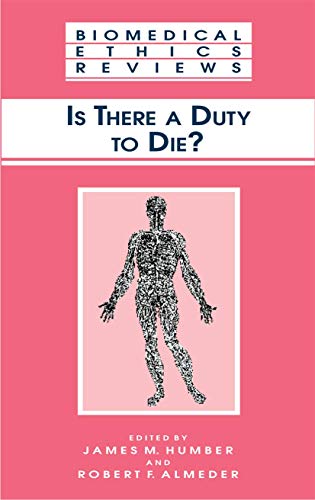 9780896037830: Is There a Duty to Die ?: Biomedical Ethics Reviews, Vol. 25
