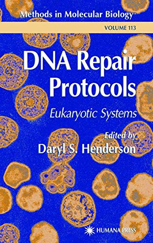 Dna Repair Protocols, Eukaryotic Systems (methods In Molecular Biology)