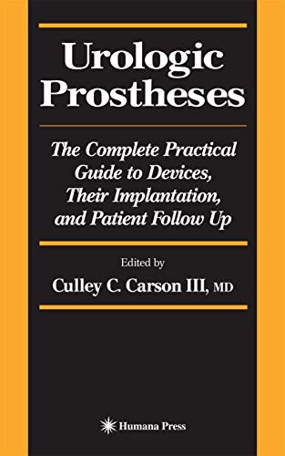 Urologic Prostheses: The Complete Practical Guide to Devices, Their Implantation, and Patient Follow Up (Current Clinical Urology) [Hardcover ]