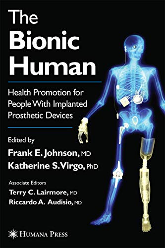 The Bionic Human : Health Promotion for People with Implanted Prosthetic Devices - Katherine S. Virgo