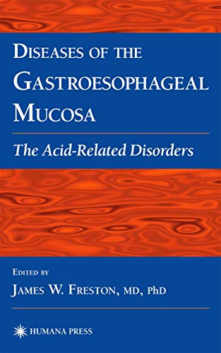 Diseases of the Gastroesophageal Mucosa - Freston, James W.