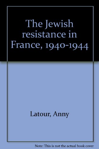 The Jewish Resistance in France. (1940-1944)