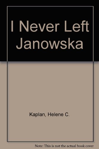 Imagen de archivo de I Never Left Janowska a la venta por Swan Trading Company