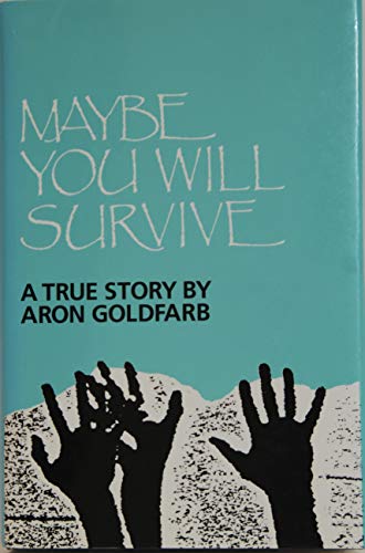 Imagen de archivo de Maybe You Will Survive: A True Story a la venta por michael diesman