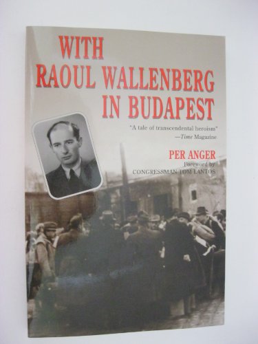 Beispielbild fr With Raoul Wallenberg in Budapest: Memories of the War Years in Hungary zum Verkauf von Half Price Books Inc.