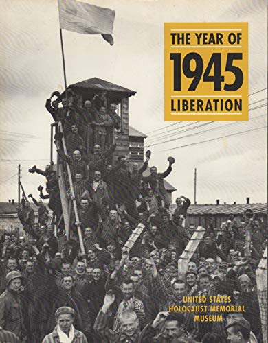 Beispielbild fr 1945: The Year of Liberation zum Verkauf von Half Price Books Inc.