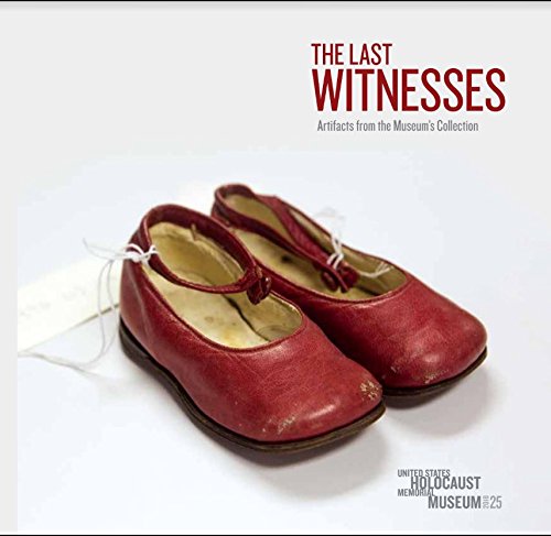 Beispielbild fr The Last Witnesses: Artifacts from the Museum's Collection zum Verkauf von ThriftBooks-Dallas