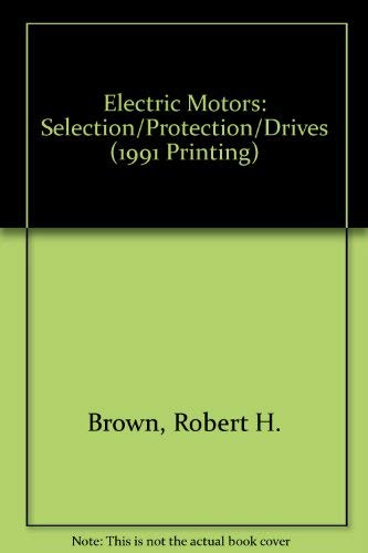 Beispielbild fr Electric Motors : Selection-Protection-Drives zum Verkauf von Better World Books
