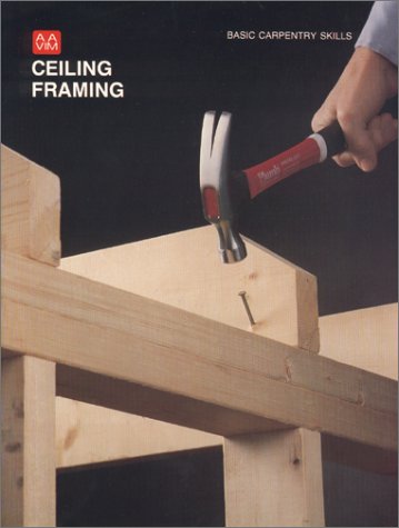Beispielbild fr Ceiling Framing (Basic Carpentry Skills) zum Verkauf von Irish Booksellers