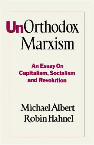 9780896080041: Unorthodox Marxism: An Essay on Capitalism, Socialism, and Revolution
