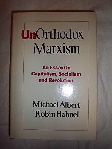 9780896080058: Unorthodox Marxism: An Essay on Capitalism, Socialism, and Revolution