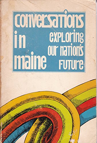 Stock image for Conversations in Maine: Exploring Our Nation's Future for sale by HPB-Red