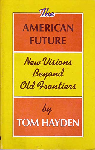 Imagen de archivo de The American Future: New Visions Beyond Old Frontiers a la venta por Wonder Book