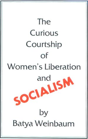 Stock image for Curious Courtship of Women's Liberation and Socialism for sale by "Pursuit of Happiness" Books