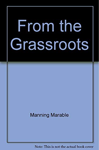 From the grassroots: Essays toward Afro-American liberation (9780896080737) by Marable, Manning