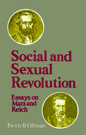 Social and Sexual Revolution: Essays on Marx and Reich (9780896080805) by Ollman, Bertell