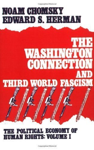 Beispielbild fr The Washington Connection and Third World Fascism (The Political Economy of Human Rights - Volume I) zum Verkauf von Wonder Book