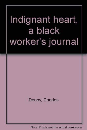 9780896080935: Indignant heart, a black worker's journal