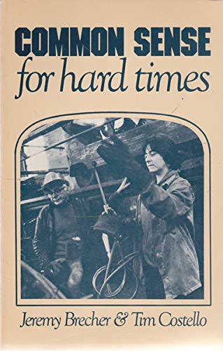 Stock image for Common Sense for Hard Times: The Power of the Powerless to Cope with Everyday Life and Transform Society in The Nineteen Seventies. for sale by Yushodo Co., Ltd.