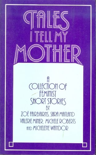 Beispielbild fr Tales I Tell my Mother: A Collection of Feminist Short Stories zum Verkauf von Wonder Book