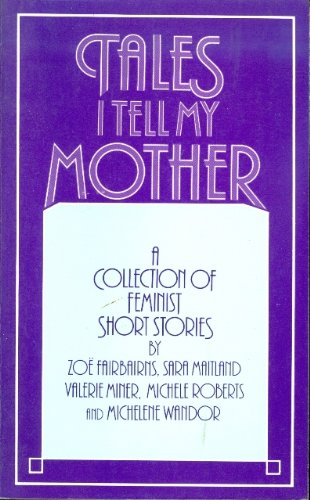9780896081116: Tales I Tell my Mother: A Collection of Feminist Short Stories