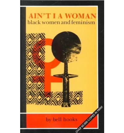 Stock image for Ain't I a Woman: Black Women and Feminism for sale by PAPER CAVALIER US