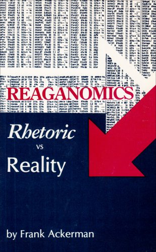 Imagen de archivo de Reaganomics : Rhetoric vs. Reality a la venta por Better World Books