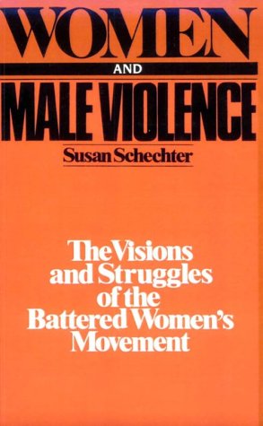 Stock image for Women and Male Violence: The Visions and Struggles of the Battered Women's Movement for sale by Front Cover Books