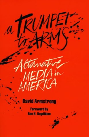 Stock image for A Trumpet to Arms: Alternative Media in America for sale by Wonder Book