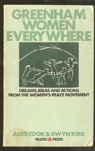 Beispielbild fr Greenham Women Everywhere: Dreams, Ideas and Actions from the Women's Peace Movement [Second Impression] zum Verkauf von Books to Die For