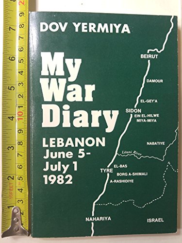 Beispielbild fr My War Diary: Lebanon, June 5-July 1, 1982 zum Verkauf von dsmbooks