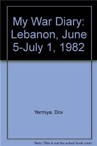 9780896082014: My War Diary: Lebanon, June 5-July 1, 1982