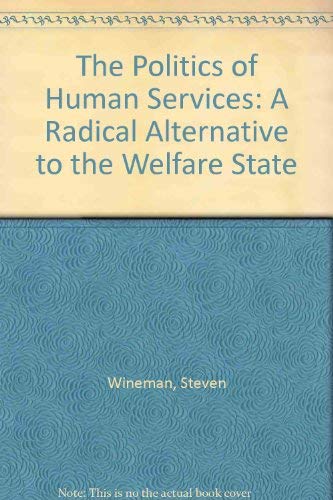 9780896082342: The Politics of Human Services: A Radical Alternative to the Welfare State