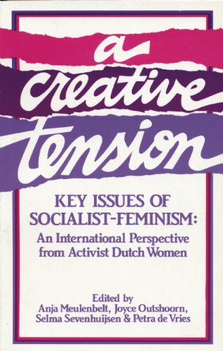 9780896082366: A Creative Tension: Key Issues of Socialist-Feminsm: An International Perspective from Activist Dutch Women