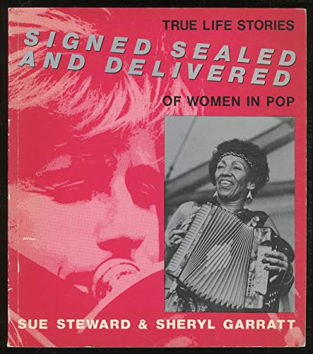 Stock image for Signed, Sealed, and Delivered: True Life Stories of Women in Pop Music for sale by SuzyQBooks