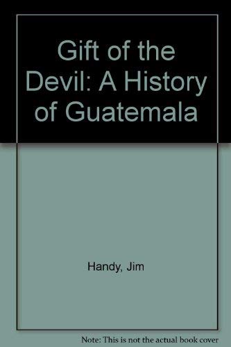 9780896082489: Gift of the Devil: A History of Guatemala