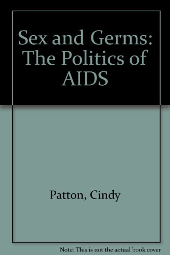 Sex and Germs : The Politics of AIDS - Cindy Patton