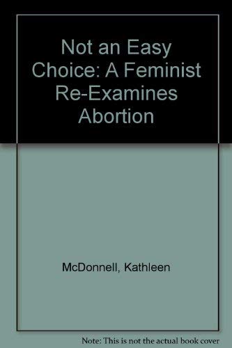 Stock image for Not an Easy Choice: A Feminist Re-examines Abortion. for sale by Black Cat Hill Books