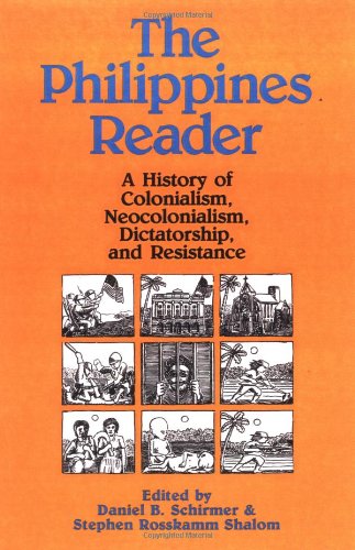 9780896082755: The Philippines Reader: A History of Colonialism, Neocolonialism, Dictatorship, and Resistance