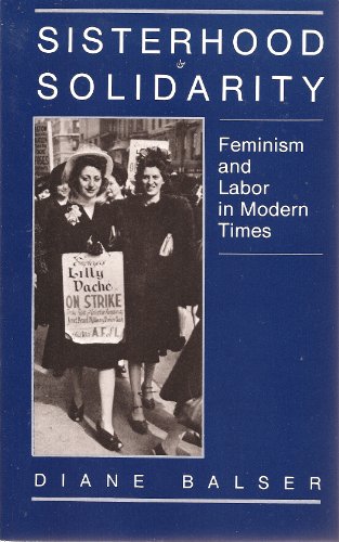 Stock image for Sisterhood and Solidarity : Feminism and Labor in Modern Times (Women's Studies) for sale by Vashon Island Books