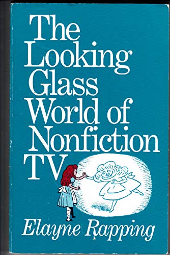 Stock image for The Looking Glass World of Non-Fiction Television for sale by Lowry's Books